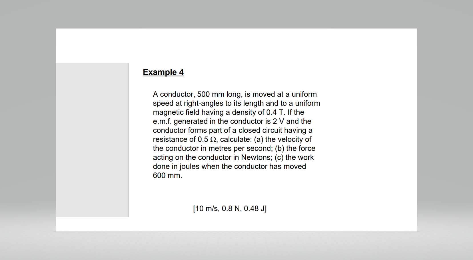 Example 4 A conductor, 500 mm long, is moved at a
