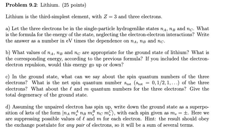  Problem 9.2: Lithium. (25 points) Lithium is the third-simplest element, with