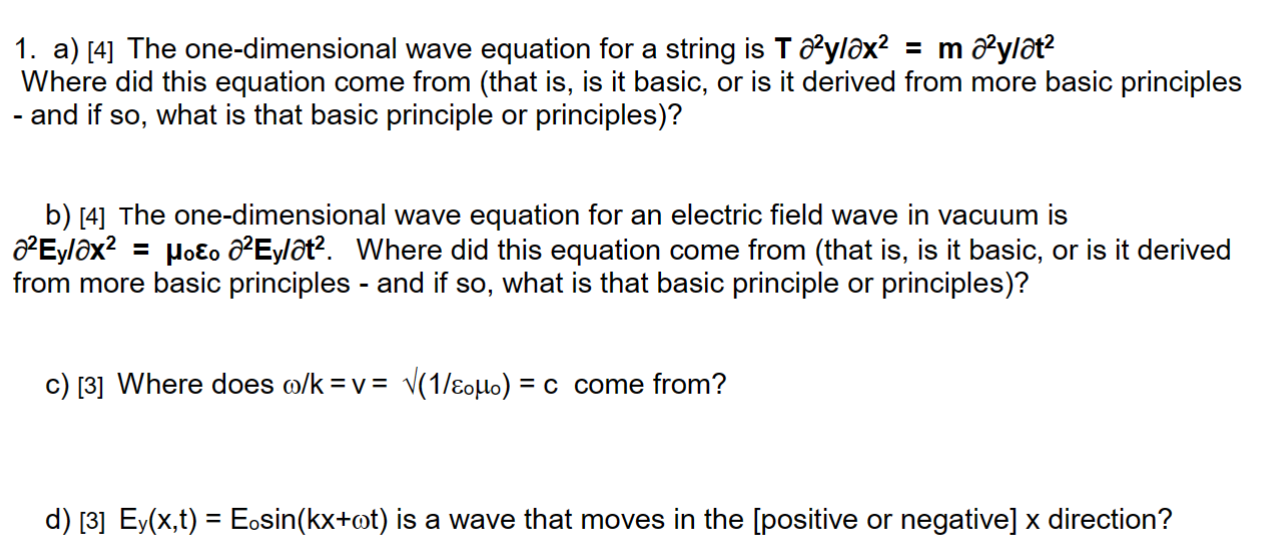  1. a) [4] The one-dimensional wave equation for a string is