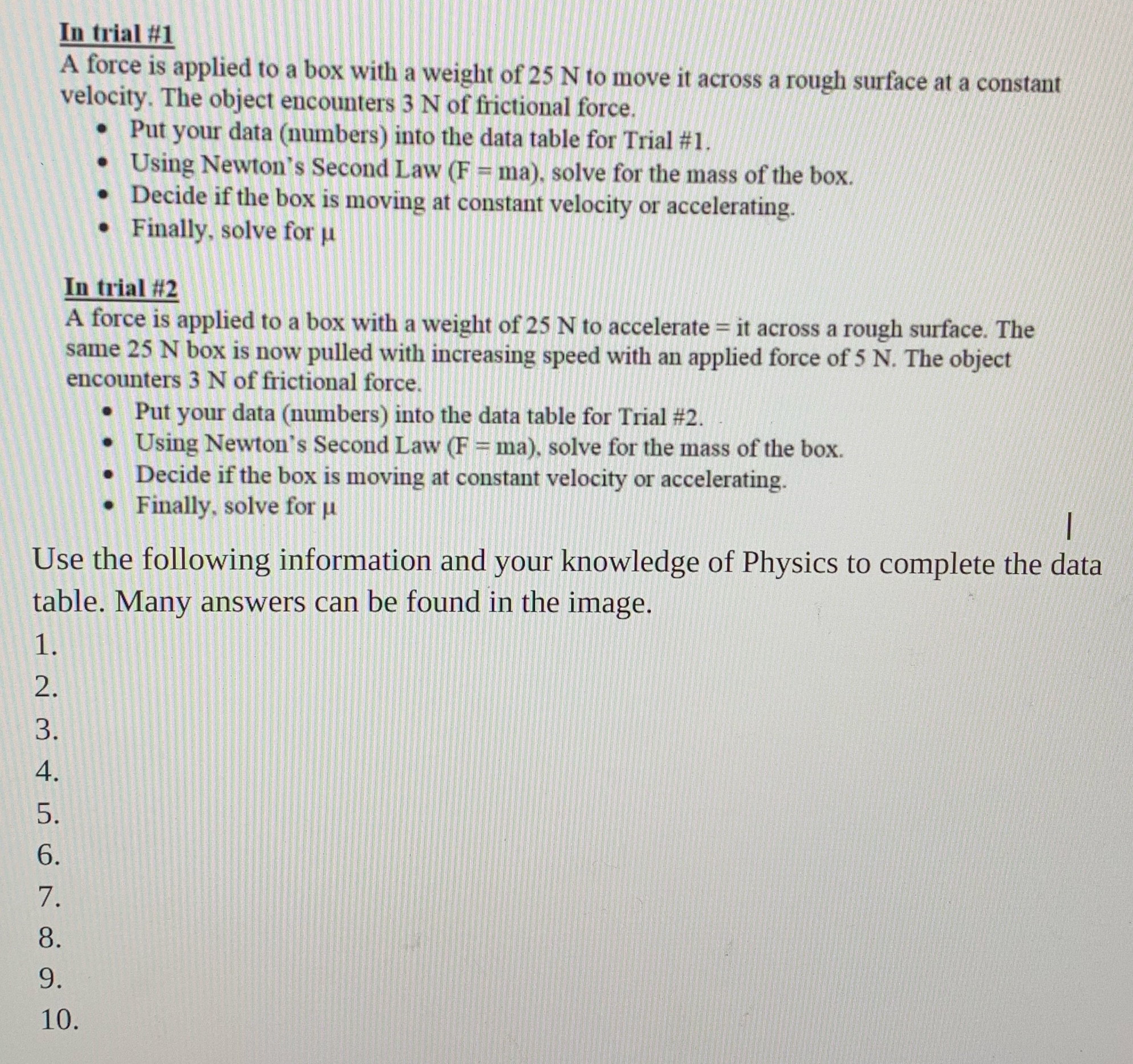 In trial #1 A force is applied to a box with