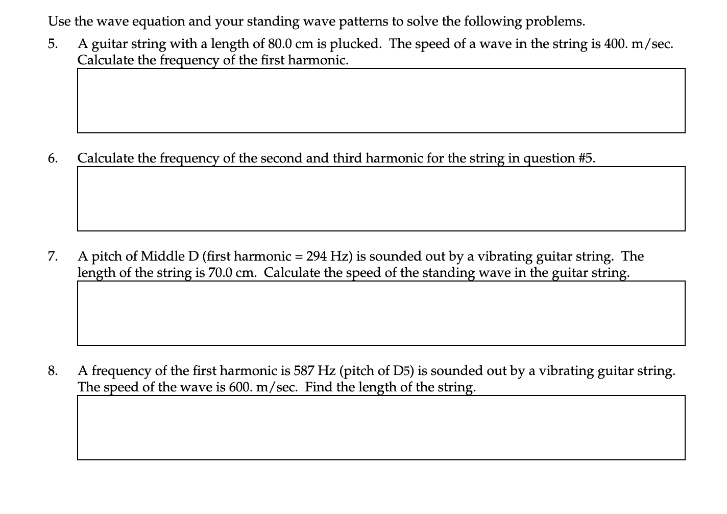 Use the wave equation and your standing wave patterns to solve