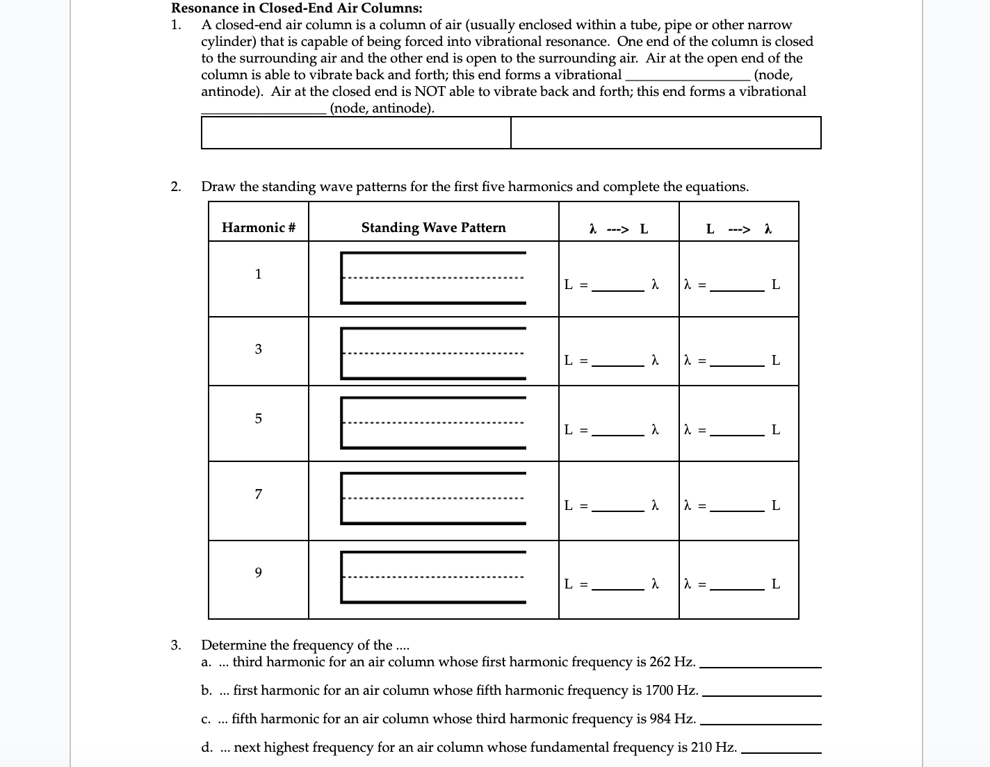 400. m/sec. Calculate the frequency of the first harmonic. 6. Calculate the