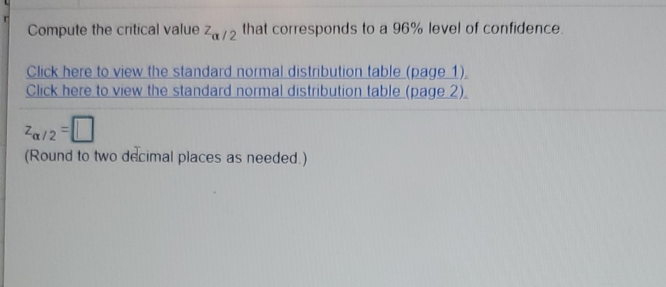 question 1 Compute the critical value Zo /, that corresponds to a