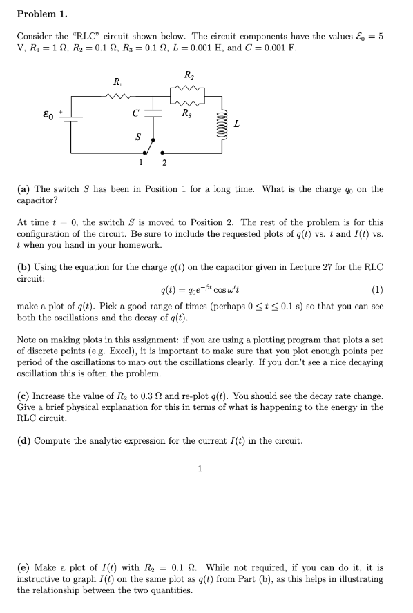 Problem 1. Consider the "RLC" circuit shown below. The circuit components