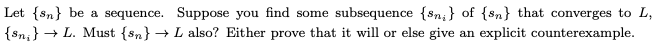 Let {s } be a sequence. Suppose you find some subsequence