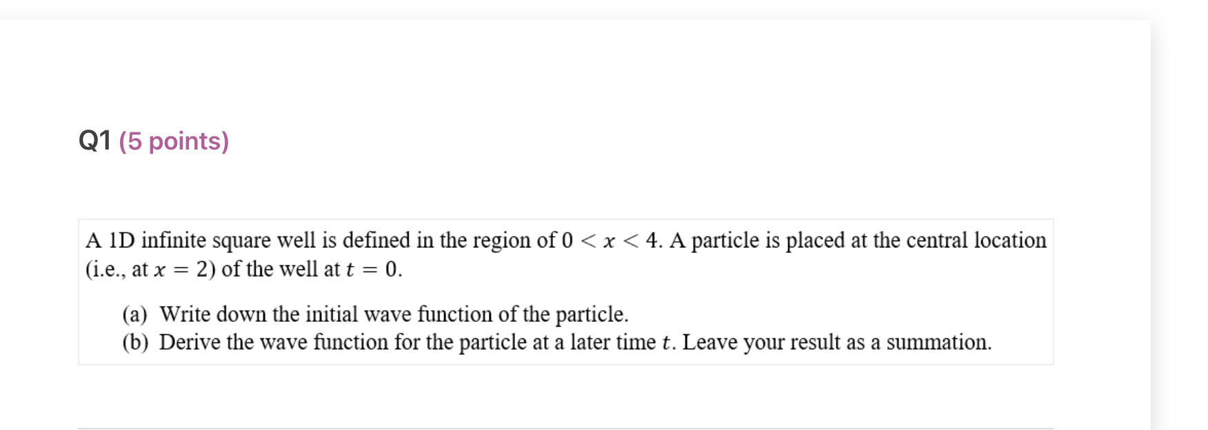 QI (5 points) A ID infinite square well is defined in the