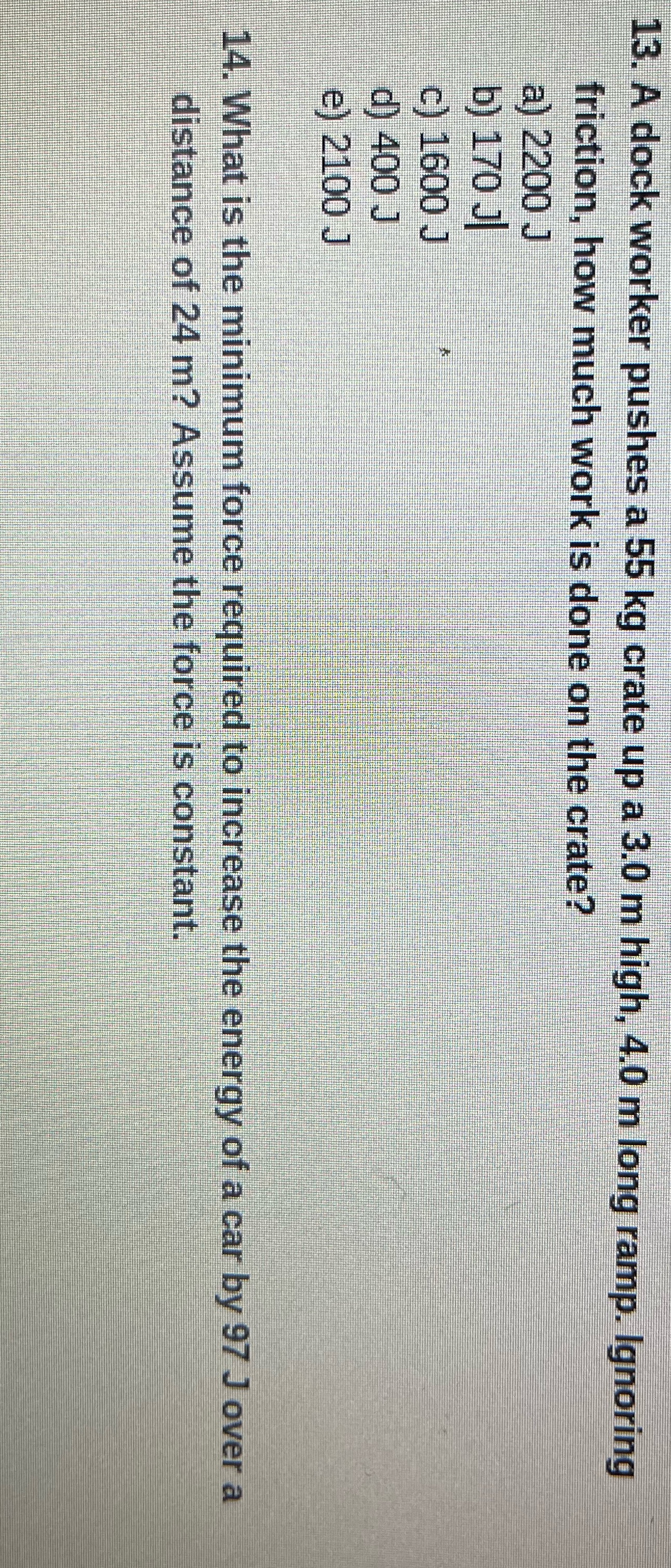  13. A dock worker pushes a 55 kg crate up a