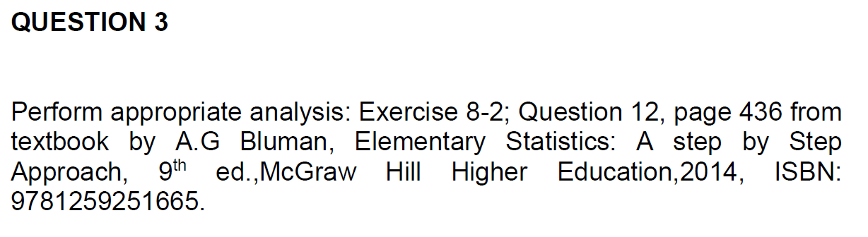 Please answer all the question. QUESTION 3 Perform appropriate analysis: Exercise 8-2;