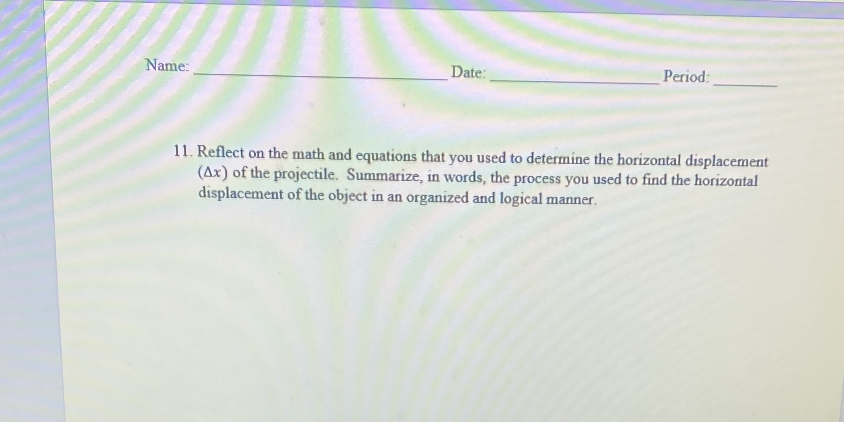 Name: Date: Period 11. Reflect on the math and equations that