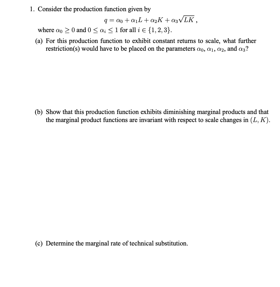 Please show workings 1. Consider the production function given by q =