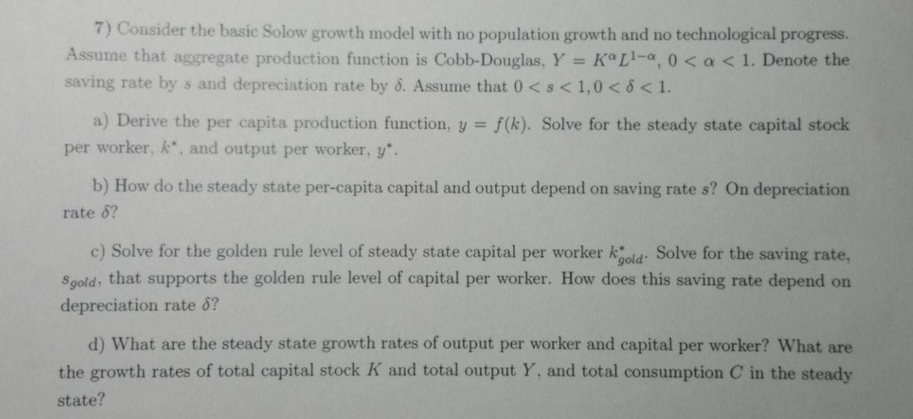 Solow growth model 7) Consider the basic Solow growth model with no