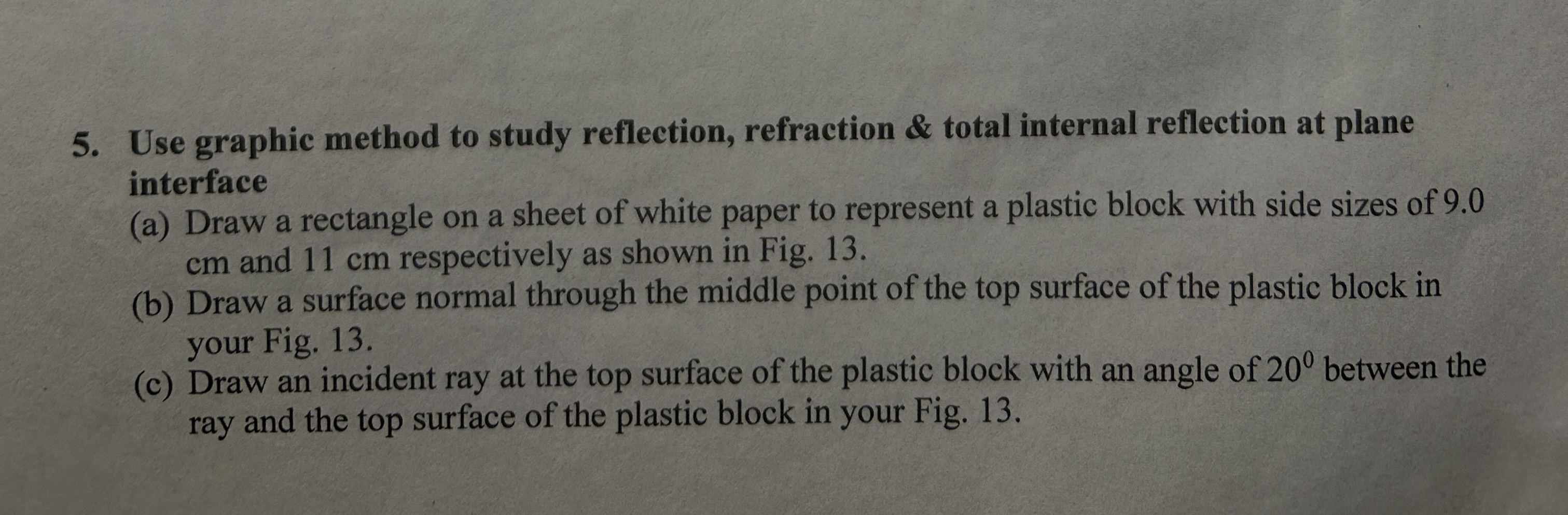  5. Use graphic method to study reflection, refraction & total internal