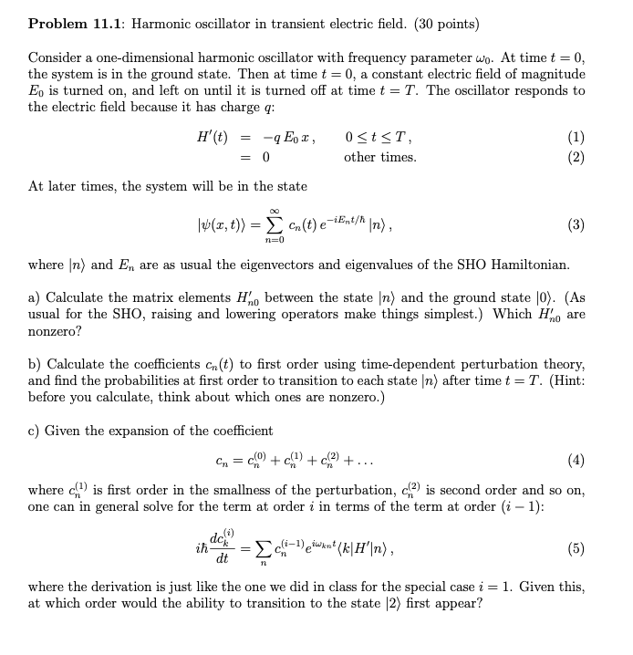  Problem 11.1: Harmonic oscillator in transient electric field. (30 points) Consider