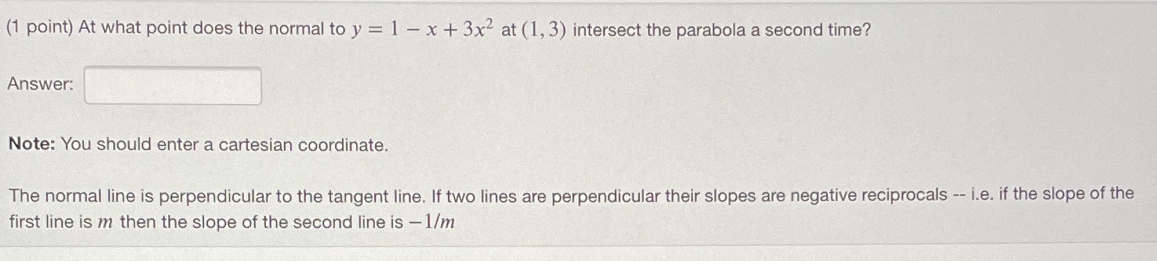  (1 point) At what point does the normal to y =