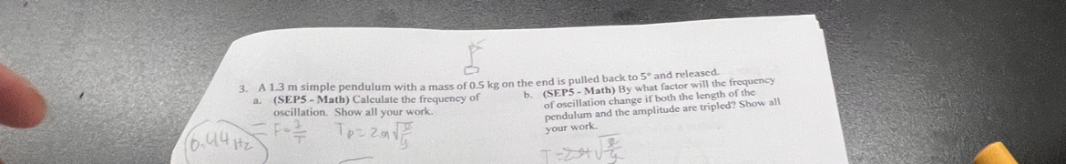 Question 3a and 3b. 3. A 1.3 m simple pendulum with a