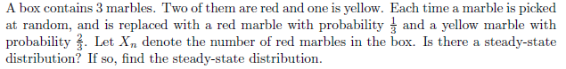 Random Box problem. A box contains 3 marbles. Two of them are