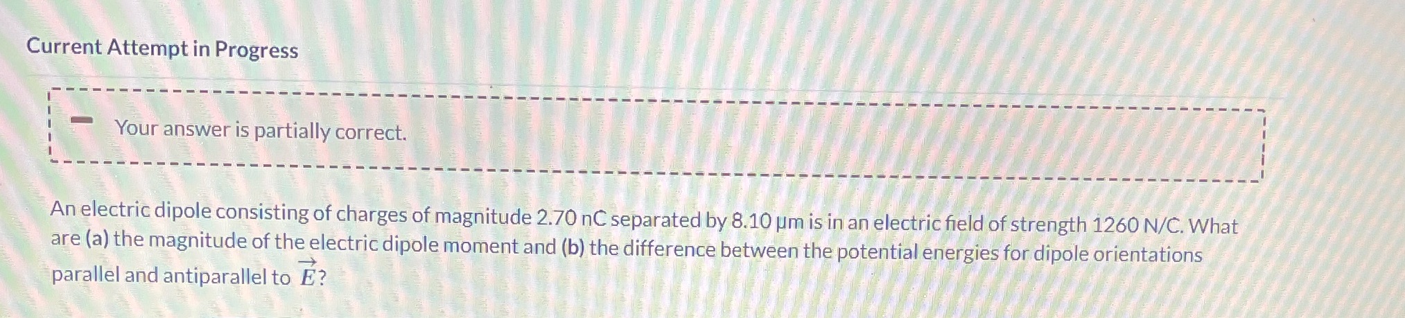 Current Attempt in Progress Your answer is partially correct. An electric