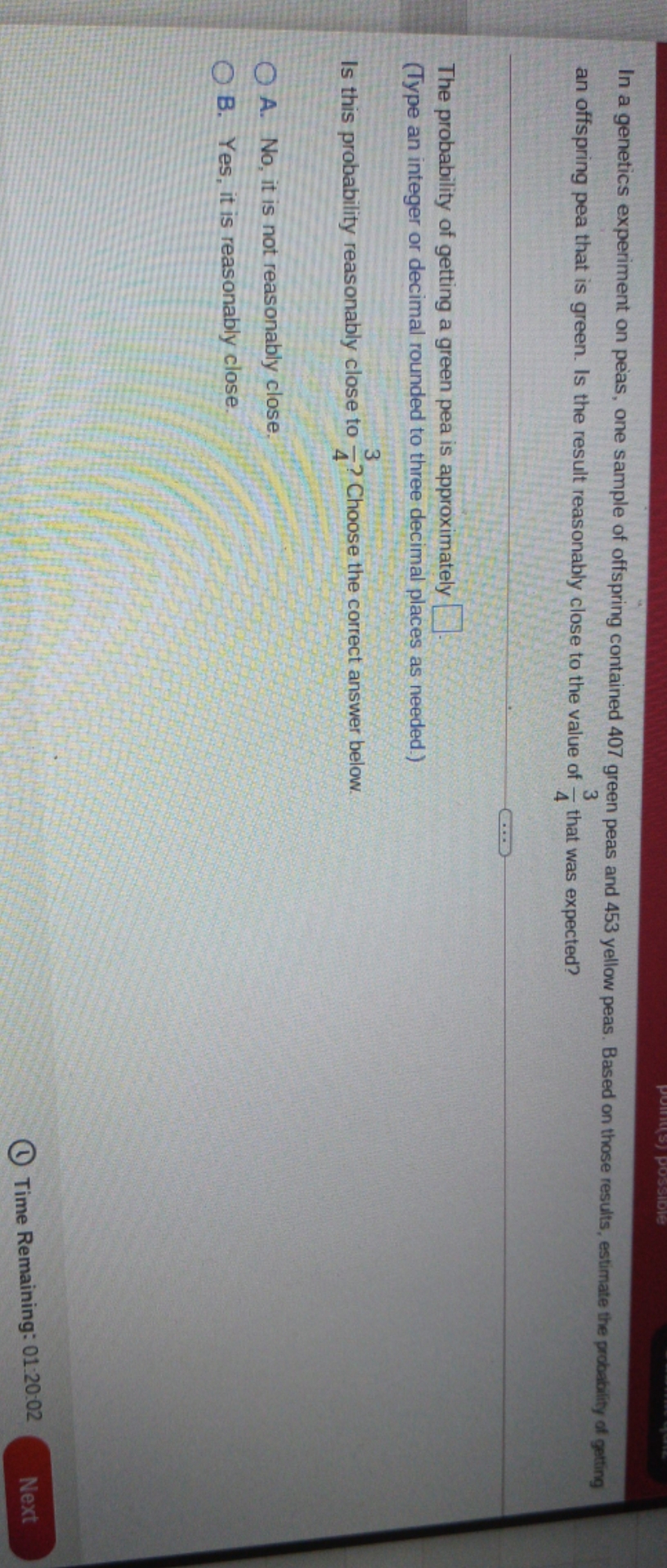 quick help please In a genetics experiment on peas, one sample of