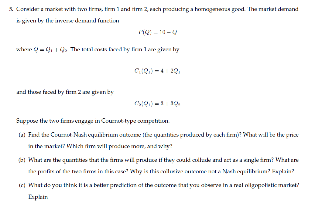 5. Consider a market with two firms, firm 1 and firm 2,