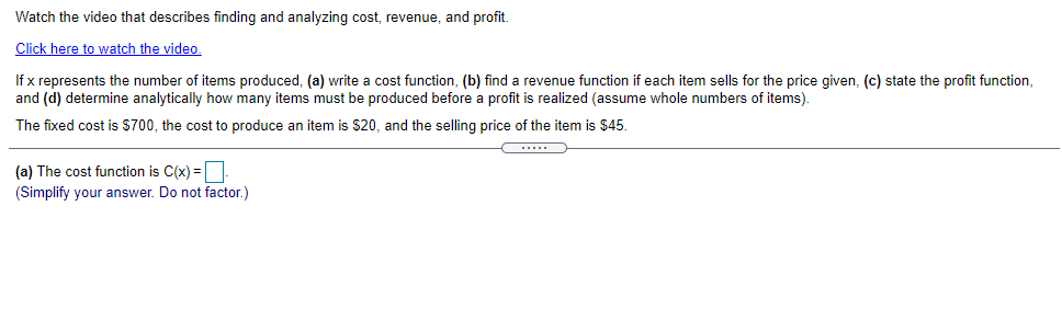 please solve for a Watch the video that describes finding and analyzing