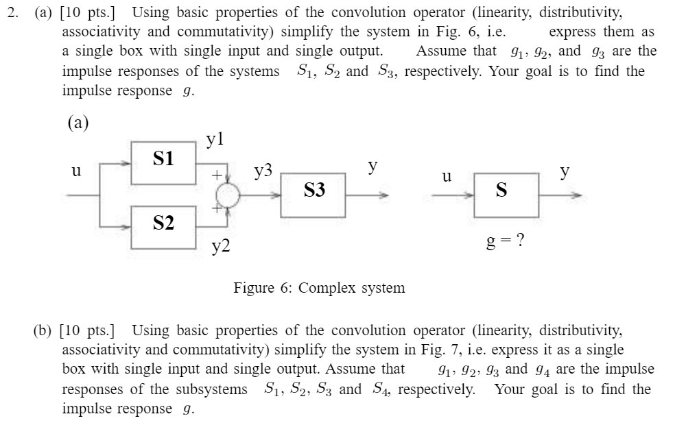  2. (a) [10 pts.] Using basic properties of the convolution operator