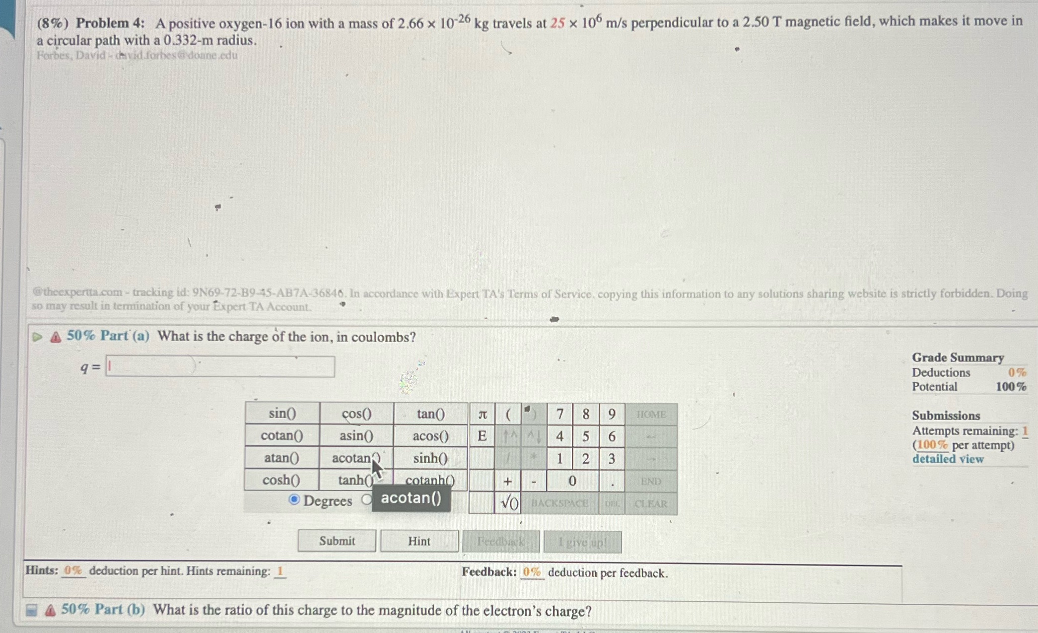 answer both a and b please (8%) Problem 4: A positive oxygen-16