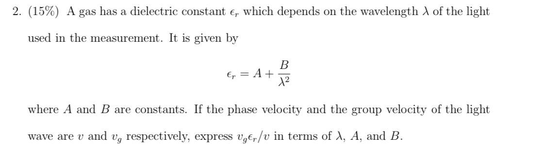 2. (15%) A gas has a dielectric constant , which depends on