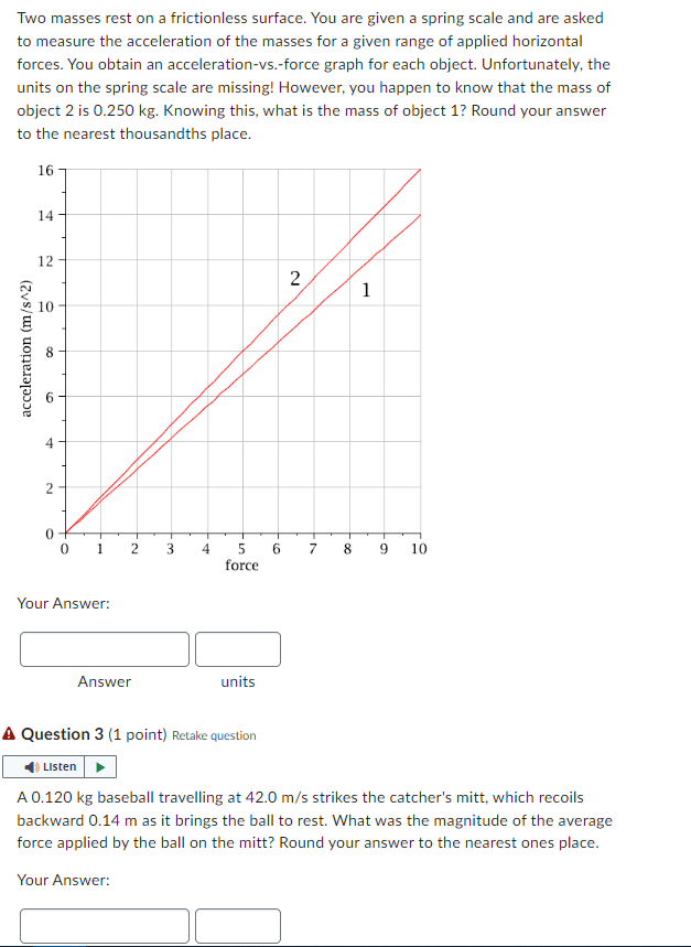 Two masses rest on a frictionless surface. You are given a