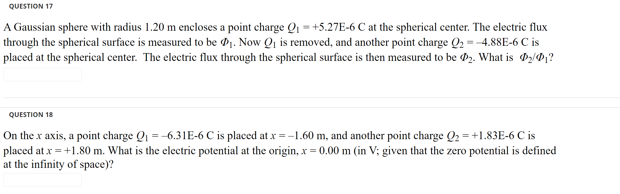 QUESTION 17 A Gaussian sphere with radius 1.20 m encloses a