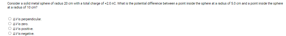  Consider a solid metal sphere of radius 20 cm with a