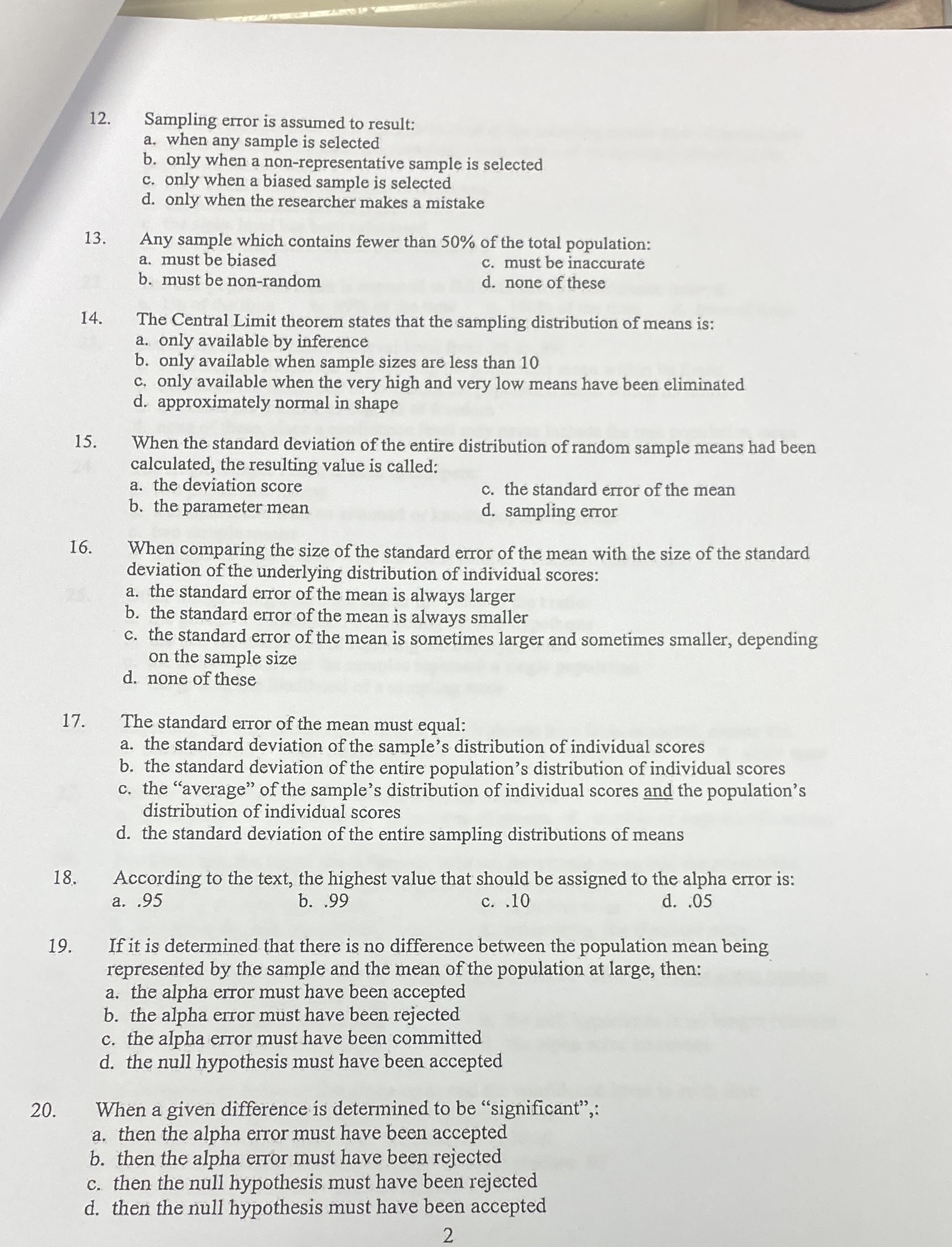  12. Sampling error is assumed to result: a. when any sample
