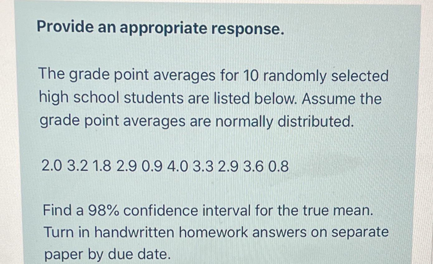 help needdd Provide an appropriate response. The grade point averages for 10