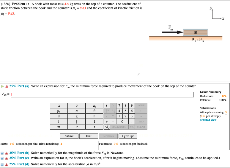 (13%) Problem 1: A book with mass m = 3.5 kg