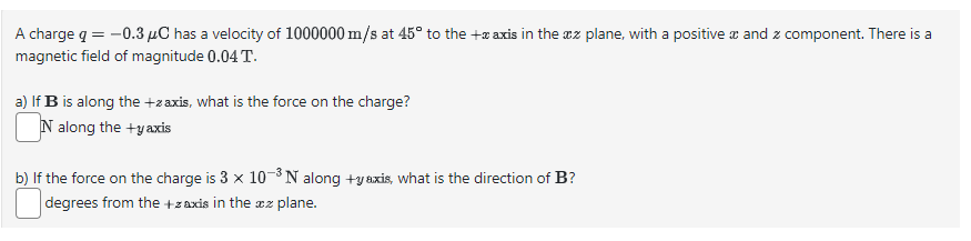 8j) x 10 m/s, it experiences a force F = -2 x