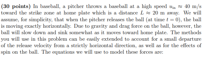 (30 points) In baseball: a pitcher throws a baseball at a