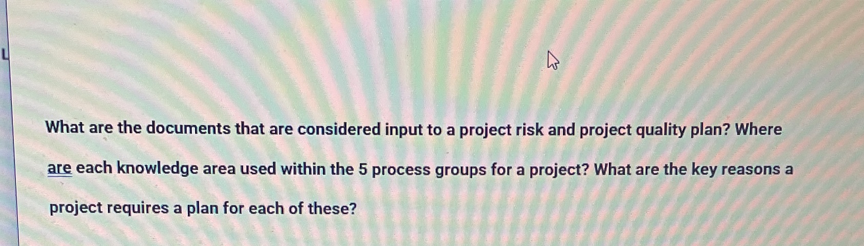  What are the documents that are considered input to a project