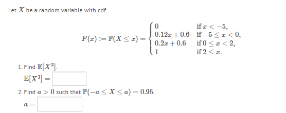 Let X be a random variable with cdf E[X31. E[X31 = 2.