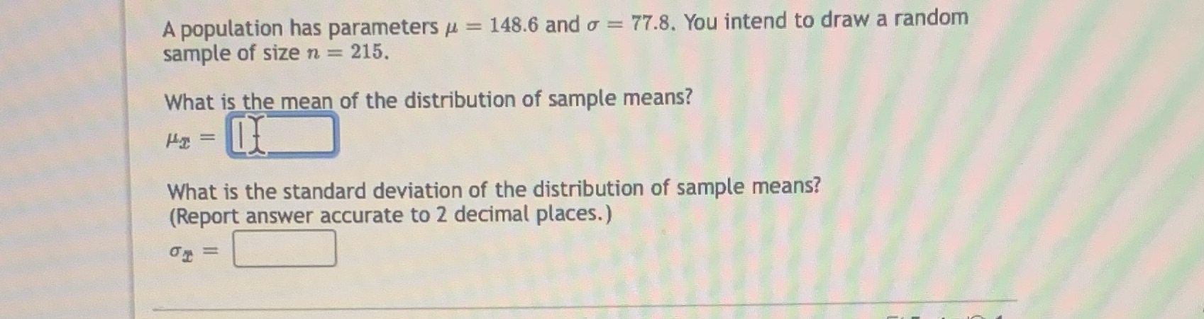 A population has parameters / = 148.6 and o = 77.8.