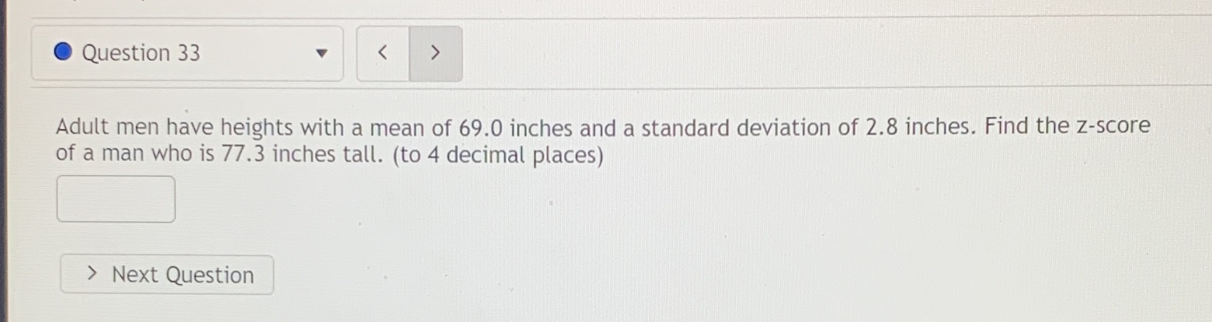 Question 33 Adult men have heights with a mean of 69.0 inches