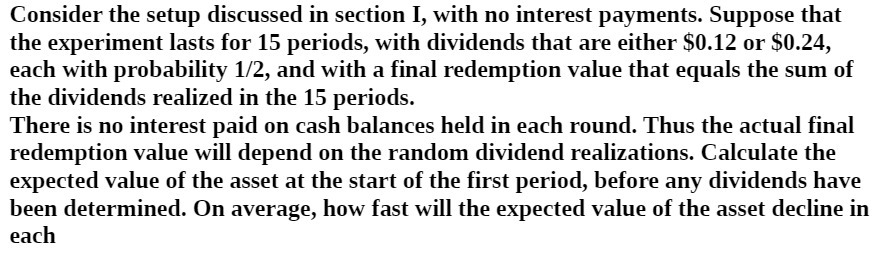  Consider the setup discussed in section I, with no interest payments.