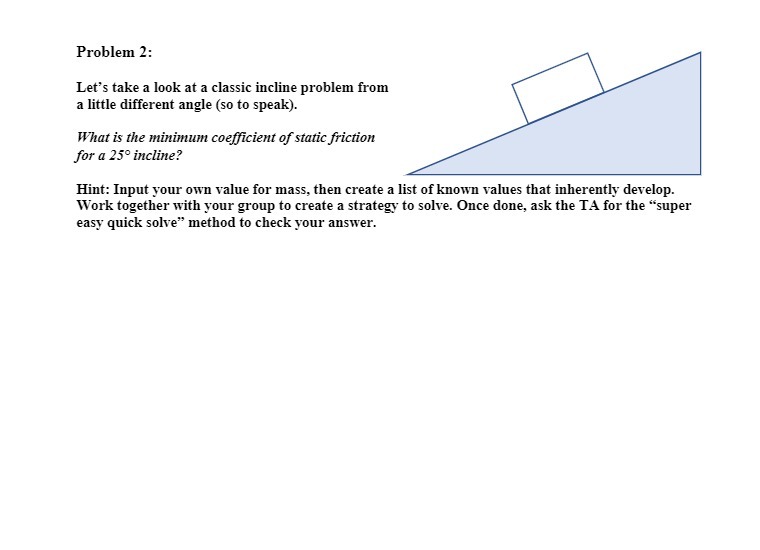 Problem 2: Let's take a look at a classic incline problem