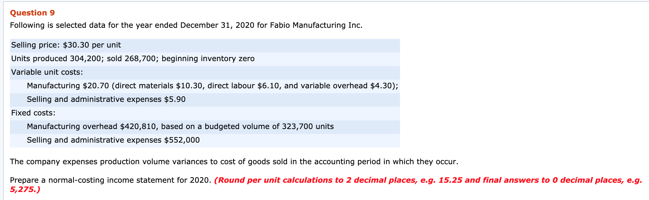 Please provide solution for the following question. Thank you. Question 9 Following