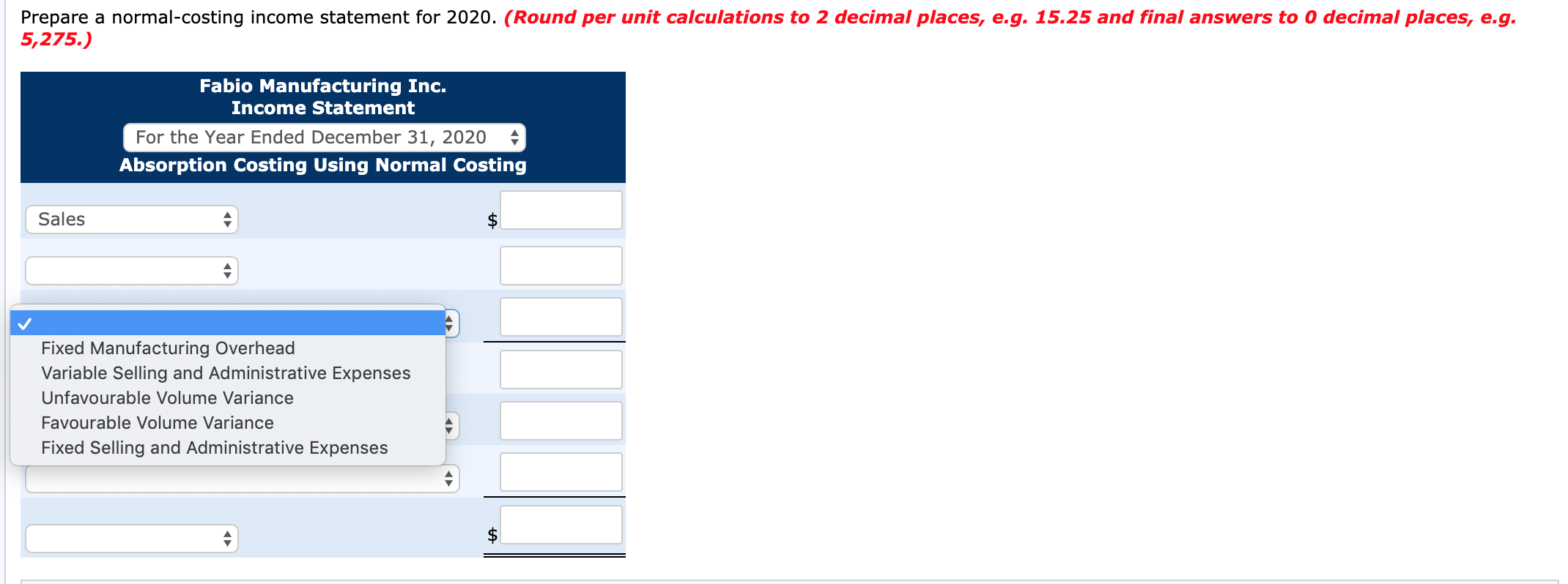 beginning inventory zero Variable unit costs: Manufacturing $20.70 (direct materials $10.30, direct