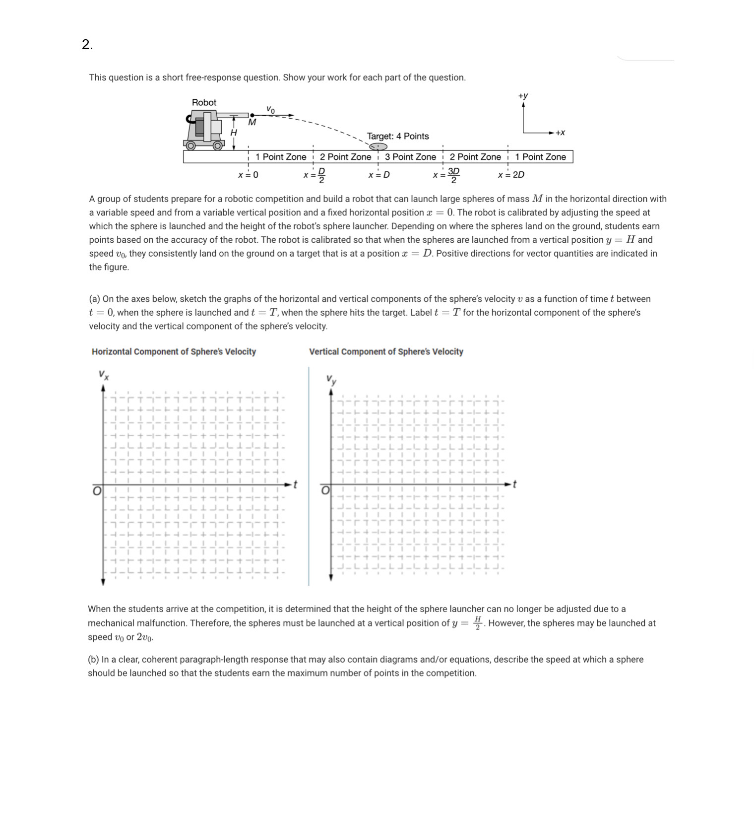 This question is a short free-response question. Show your work for