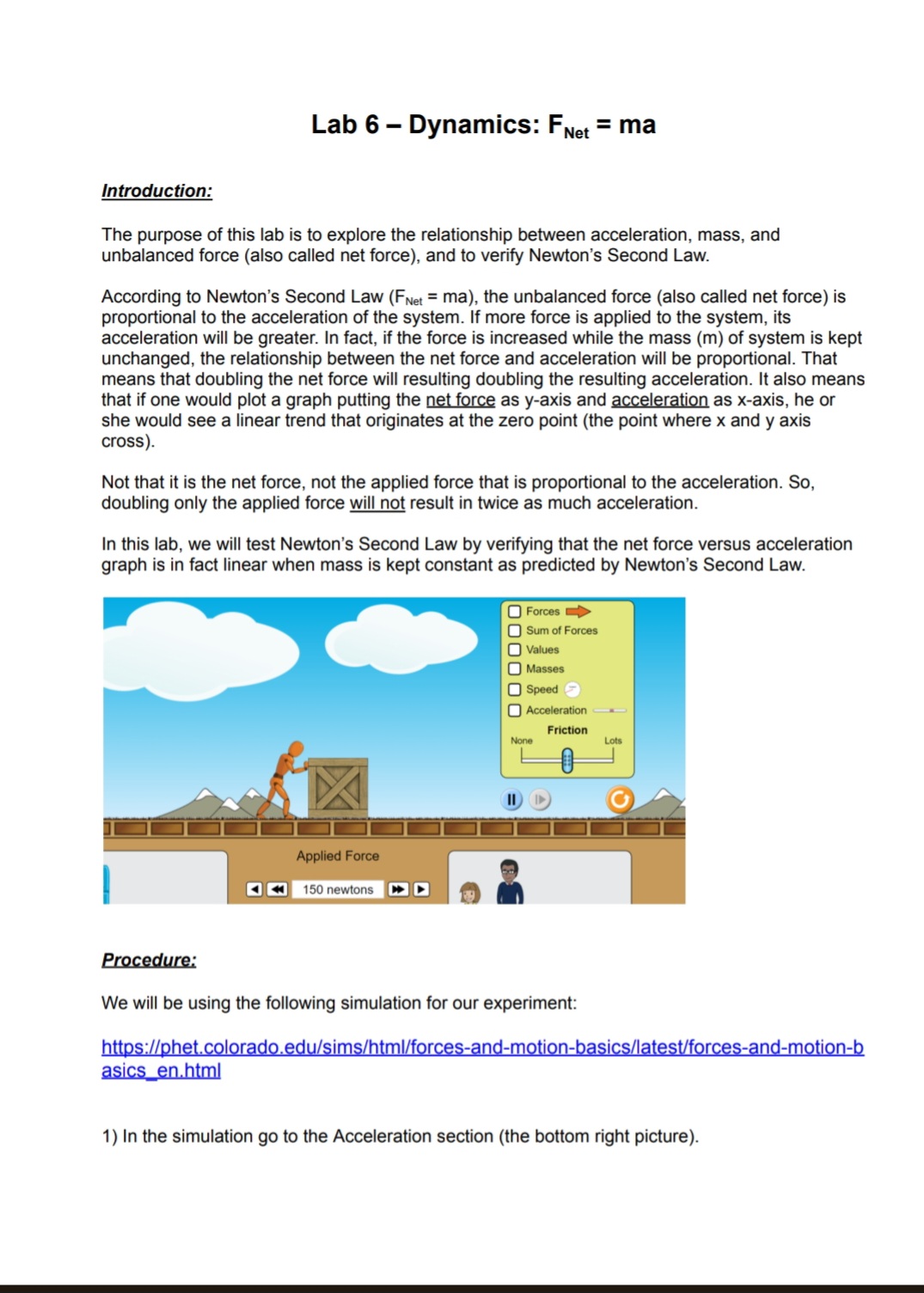 Lab 6 - Dynamics: FNet = ma Introduction: The purpose of