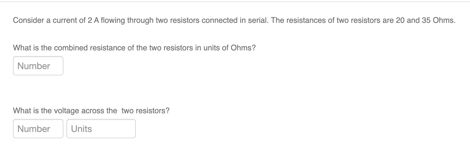 1) Consider a current of 2 A owing through two resistors connected