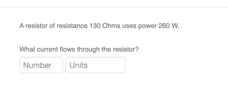 Ohms? Number What is the voltage across the two resistors? Number Units