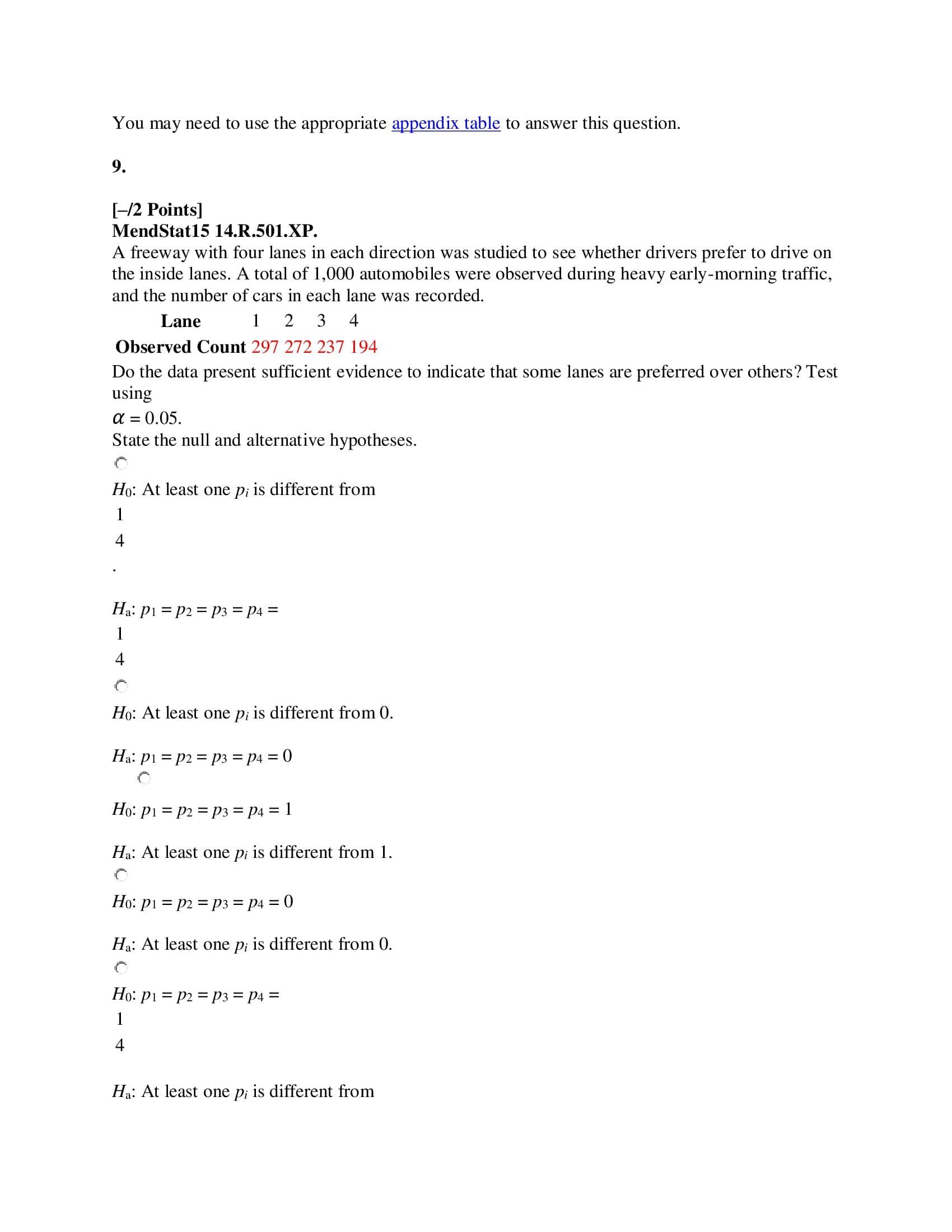 one p; is different from 0. Ha: p1 = p2 = p3