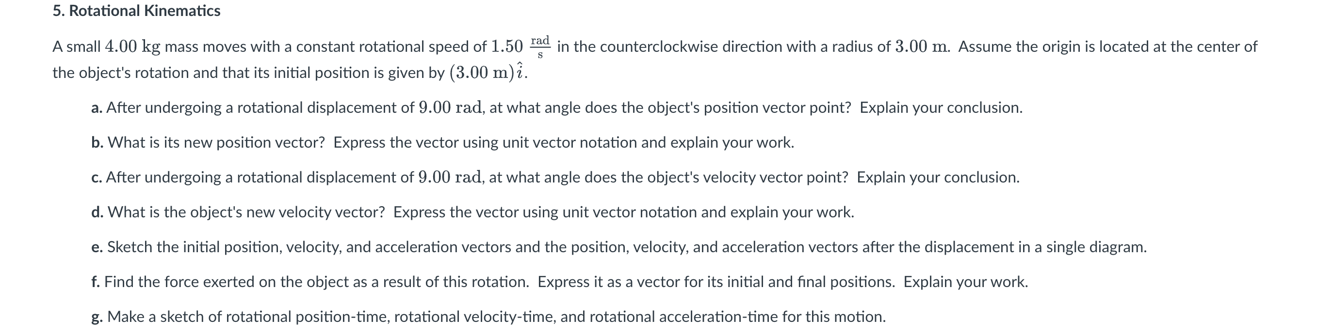 Please help with this Rotational Kinematics Question.A Small 4.00 Kg mass moves