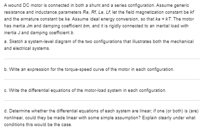 please answer all the questions:- A wound DC motor is connected in